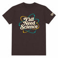 Y'all Need Science Tee