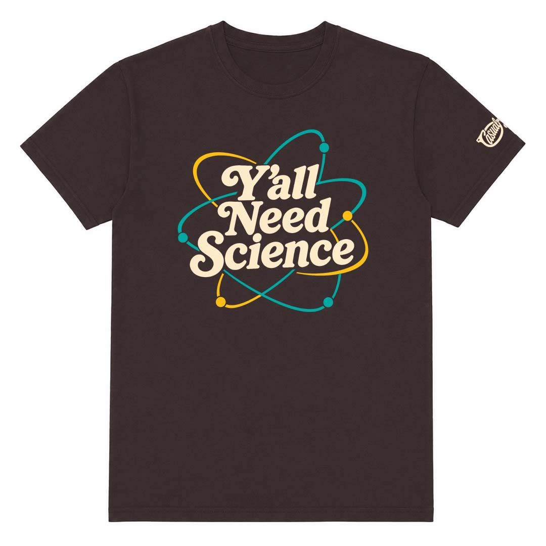 Y'all Need Science Tee
